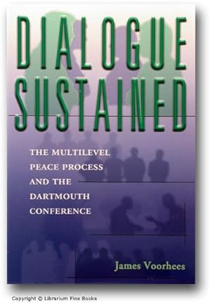 Dialogue Sustained: The Multilevel Peace Process and the Dartmouth Conference.