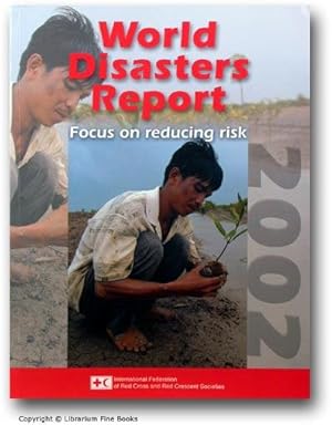 World Disasters Report: Focus on Reducing Risk.