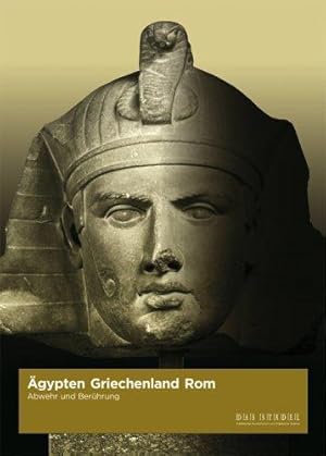 Ägypten - Griechenland - Rom. Abwehr und Berührung. (Städelsches Kunstinstitut und Städtische Gal...