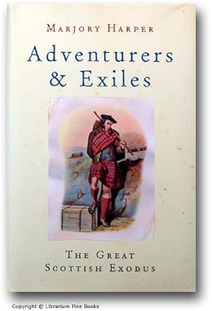 Adventurers and Exiles: The Great Scottish Exodus.