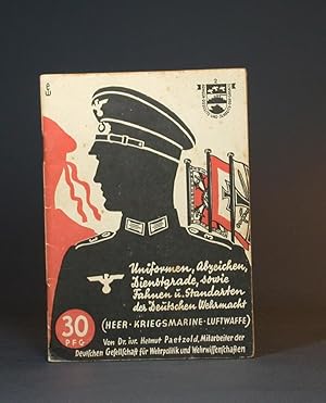 Uniformen, Abzeichen, Dienstgrade, sowie Fahnen und Standarten der Deutschen Wehrmacht. (Heer, Kr...