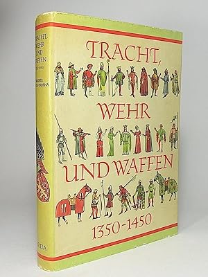 Tracht, Wehr und Waffen des späten Mittelalters (1350-1450).