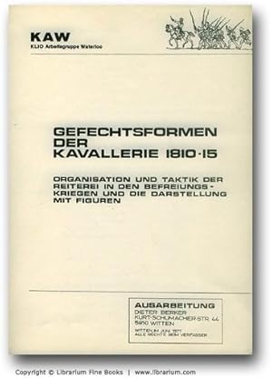 Gefechtsformen der Kavallerie, 1810-15: Organisation und Taktik der Reiterei in den Befreiungskri...