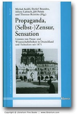 Propaganda, (Selbst-)Zensur, Sensation. Grenzen von Presse- und Wissenschaftsfreiheit in Deutschl...