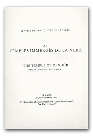 Les temples immergés de la Nubie: The Temple of Dendûr. [WITH:] Supplement to Blackman's Dendûr. ...