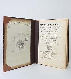 Numismata imperatorum Romanorum praestantiora a Julio Caesare ad Postumum et Tyrannos. I. Tomus P...