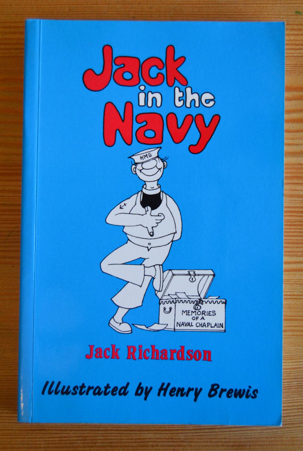 Jack in the Navy: Memories of a Naval Chaplain - Richardson, Jack