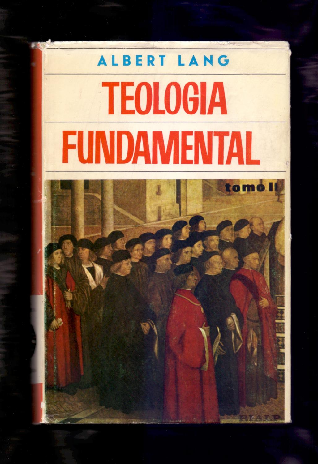 TEOLOGIA FUNDAMENTAL, TOMO II, LA MISION DE LA IGLESIA - Albert Lang