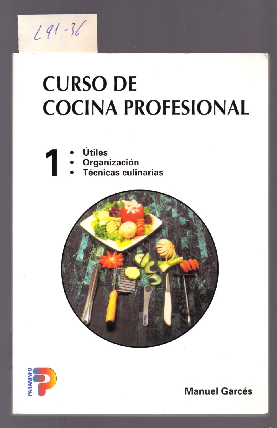 Curso De Cocina Profesional 1 Utiles Arganizacion Tecnicas Culinarias De Manuel Garces Libreria 7 Soles