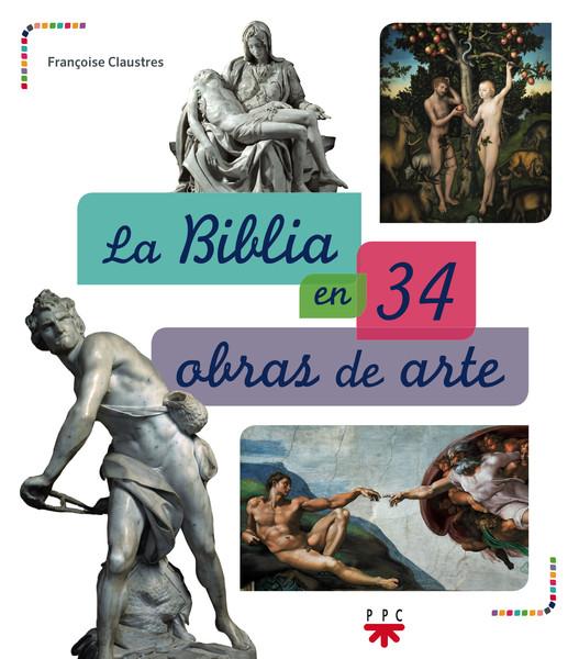 La Biblia en 34 obras de arte - François Claustres