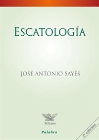 Escatología - José Antonio Sayes