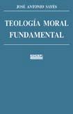 Teología moral fundamental - José Antonio Sayes