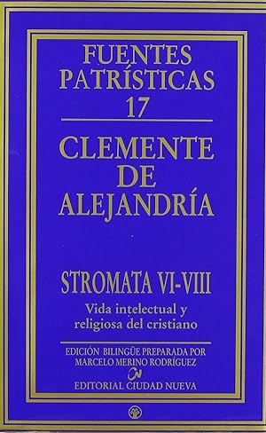 Stromata VI-VIII. Vida intelectual y religiosa del cristiano