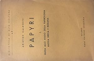 PAPYRI I. GUIDA ALLO STUDIO DELLA PAPIROLOGIA ANTICA GRECA E ROMANA.,