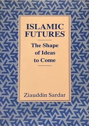ISLAMIC FUTURES. THE SHAPE OF IDEAS TO COME.,