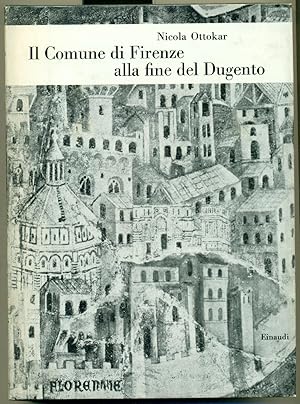 IL COMUNE DI FIRENZE ALLA FINE DEL DUGENTO., Seconda edizione riveduta e corretta.,