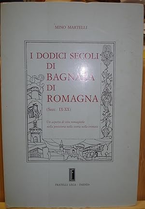 I DODICI SECOLI DI BAGNARA DI ROMAGNA (sec.IX-XX). Un aspetto di vita romagnola, nella preistoria...