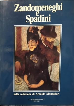 ZANDOMENEGHI E SPADINI NELLA COLLEZIONE DI ARNOLDO MONDADORI., Catalogo della Mostra. La donazion...