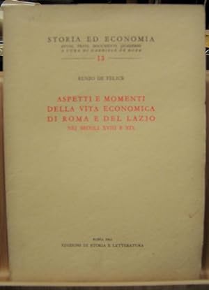 ASPETTI E MOMENTI DELLA VITA ECONOMICA DI ROMA E DEL LAZIO NEI SECOLI XVIII E XIX.,