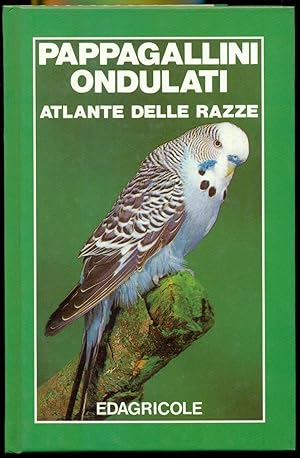 PAPAGALLINI ONDULATI: ATLANTE DELLE RAZZE.,