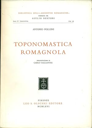 TOPONOMASTICA ROMAGNOLA. Presentazione di Carlo Tagliavini.,
