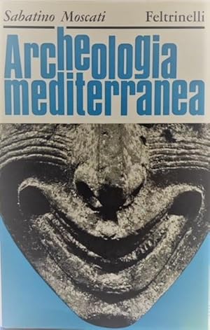 ARCHEOLOGIA MEDITERRANEA: MISSIONI E SCOPERTE RECENTI IN ASIA, AFRICA, EUROPA.,