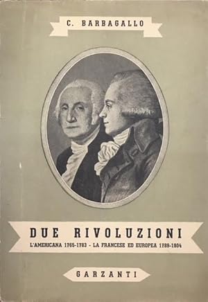 DUE RIVOLUZIONI DEI SECOLI XVIII-XIX: LA RIVOLUZIONE AMERICANA (1765-1783) / LA RIVOLUZIONE FRANC...