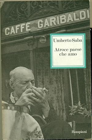 ATROCE PAESE CHE AMO: LETTERE FAMIGLIARI (1945-1953). A cura di Gianfranca Lavezzi e Rossana Sacc...