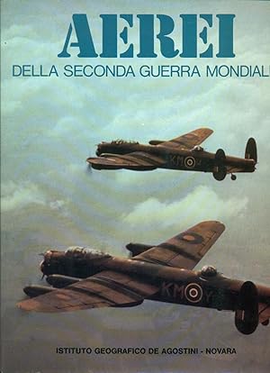 AEREI DELLA SECONDA GUERRA MONDIALE., A cura di Aldo CIMARELLI.,