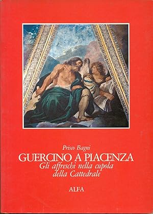 GUERCINO A PIACENZA; GLI AFFRESCHI NELLA CUPOLA DELLA CATTEDRALE.,