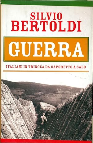 GUERRA: ITALIANI IN TRINCEA DA CAPORETTO A SALO'.,