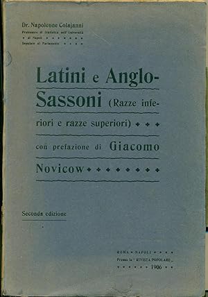LATINI E ANGLO-SASSONI (RAZZE INFERIORI E RAZZE SUPERIORI). Prefazione di Giacomo Novicow.,