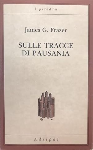 SULLE TRACCE DI PAUSANIA.,