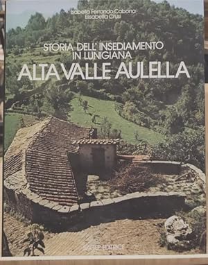 STORIA DELL'INSEDIAMENTO IN LUNIGIANA: ALTA VALLE AULELLA.,