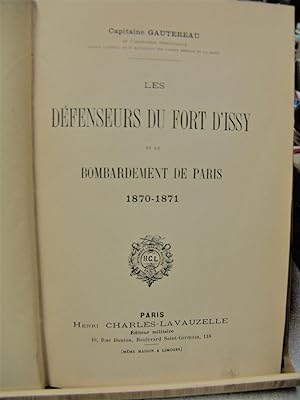 LES DEFENSEURS DU FONT D'ISSY ET LE BOMBARDEMENT DE PARIS 1870-1871.,