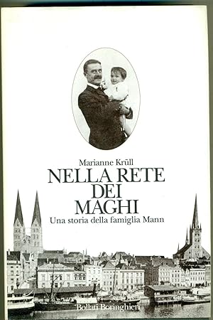 NELLA RETE DEI MAGHI: UNA STORIA DELLA FAMIGLIA MANN.,