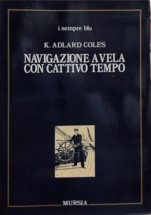 NAVIGAZIONE A VELA CON CATTIVO TEMPO.,