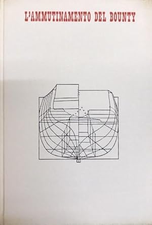 L'AMMUTINAMENTO DEL BOUNTY: DOCUMENTI ORIGINALI.,