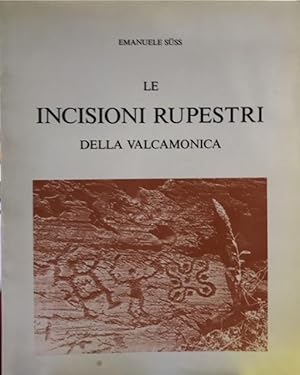 LE INCISIONI RUPESTRI DELLA VALCAMONICA.,