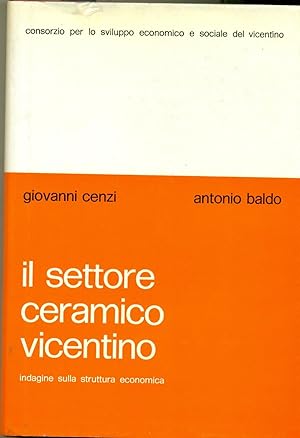 IL SETTORE CERAMICO VICENTINO.,