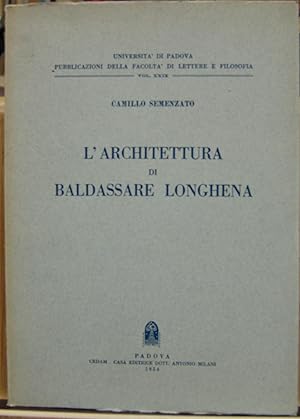 L'ARCHITETTURA DI BALDASSARE LONGHENA.,