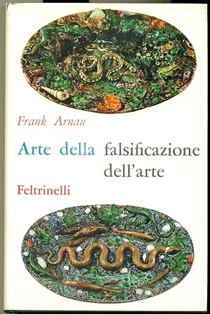 ARTE DELLA FALSIFICAZIONE DELL'ARTE.,