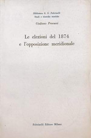LE ELEZIONI DEL 1874 E L'OPPOSIZIONE MERIDIONALE.,