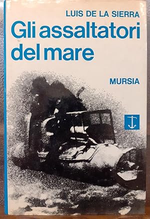 GLI ASSALTATORI DEL MARE.,