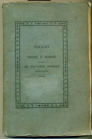 SAGGIO DI PROSE E POESIE DELL'ABATE GIOVANNI MOREALI MODENESE.,