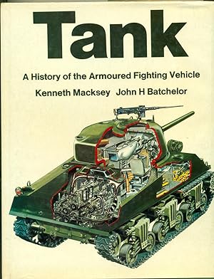 TANK: A HISTORY OF THE ARMOURED FIGHTING VEHICLE.,