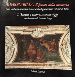 MEMORABILIA: IL FUTURO DELLA MEMORIA. BENI AMBIENTALI ARCHITETTONICI ARCHEOLOGICI ARTISTICI E STO...