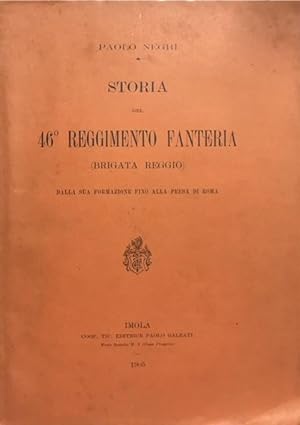 STORIA DEL 46° REGGIMENTO FANTERIA (BRIGATA REGGIO): DALLA SUA FORMAZIONE FINO ALLA PRESA DI ROMA.