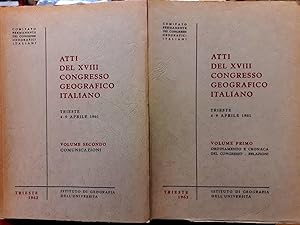 ATTI DEL XVIII CONGRESSO GEOGRAFICO ITALIANO. vol. 1) ALCUNE ORDINAMENTO E CRONACA DEL CONGRESSO ...