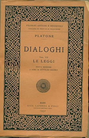 DIALOGHI. Volume VII. LE LEGGI., nuova edizione a cura di Attilio Zadro.,